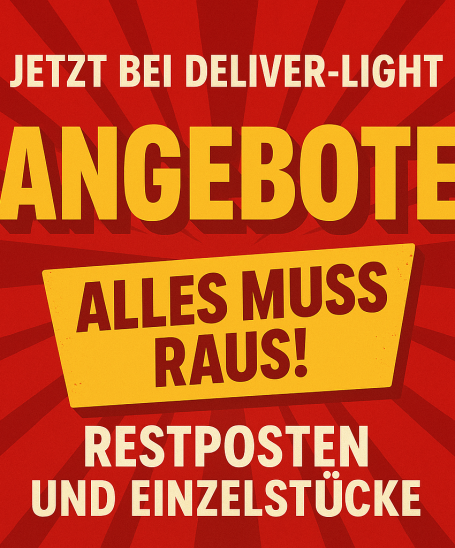 Angebot von Deliver-Light: Restposten und Einzelstücke, alles muss raus!